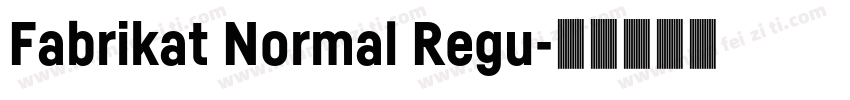 Fabrikat Normal Regu字体转换